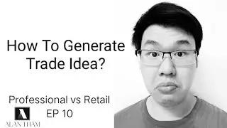 How To Generate Trade Idea?   Professional vs Retail EP 10