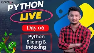 Day 06 - Python Indexing & Slicing Explained in Bangla: Live Stream | Inception BD