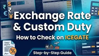 How to check exchange rate and Custom Duty calculation available on ICEGATE portal.