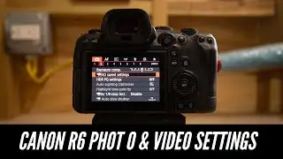 Creating cinematic footage with the Canon EOS R6 ( My Settings )