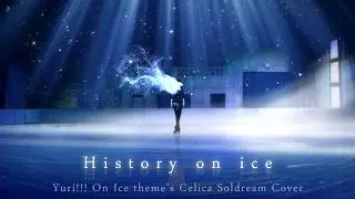 EPIC COVER || History on Ice - Celica Soldream (Yuri!!! On Ice Piano Theme)