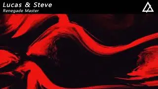 Lucas & Steve - Renegade Master (Extended Mix)