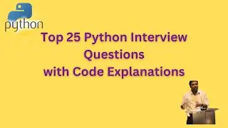 Top 25 Python Programming Interview Questions with code Explanations