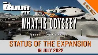 What is Elite Dangerous Odyssey : Status of the Expansion | July 2022