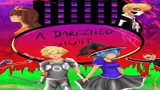 The Darkened Night: A miraculous Halloween fanfiction Chapter 7/16