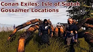 Conan Exiles Isle Of Siptah Resource Guide GOSSAMER Locations 2021 - 2022 Updated