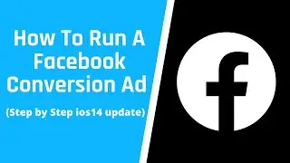 How To Run A Facebook Conversion Ad  Step by Step ios14 update
