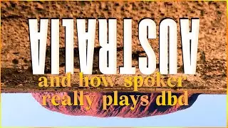 How Spoker Really Plays Dead By Daylight