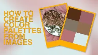 CREATE YOUR OWN COLOR PALETTE FROM AN IMAGE | ADOBE ILLUSTRATOR