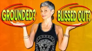 7 Ways To Know If You Are In A Blissed Out or Grounded State