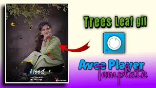 Tree Leaf Avee Player Template Editing | Avee Player Template Editing Tutorial | Template Link