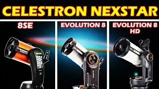 Everything You Wanted to Know About Celestron NexStar 8SE, Evolution 8 & Evolution 8 HD Telescopes