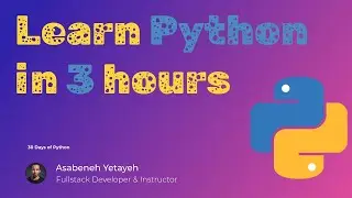 Python in 3 hours - Python for Absolute Beginner
