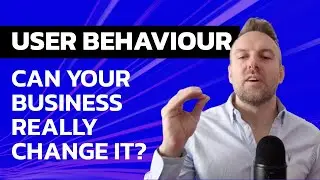 Can Your Business Change User Behaviour?
