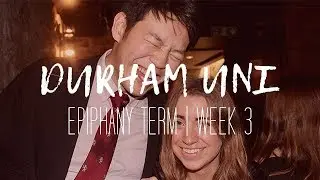 LIFE AT DURHAM UNIVERSITY | WEEK THREE // Epiphany Term