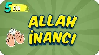5. Sınıf Din: Allah İnancı  