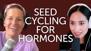 The Impact of Diet on Hormones & How Seed Cycling Helps | Dr. Mindy Pelz with Kaya & Yasmin