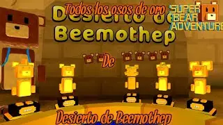 Consiguiendo todos los osos de oro en el desierto de Beemothep😆😃👌