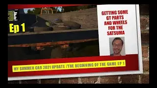 My Summer Car 2021 update /the beginning of the game EP 1