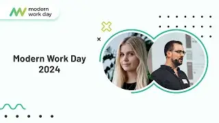 Modern Workday 2024 - Wie modern work deine Organisation transformiert