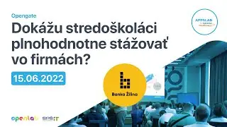 OpenGate : Dokážu stredoškoláci plnohodnotne stážovať vo firmách? (Záznam)