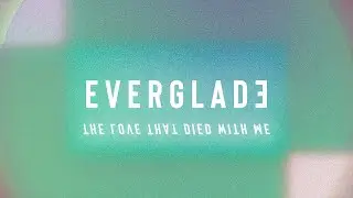 EVERGLADE - The Love That Died With Me (LYRIC VIDEO)