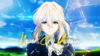 Never Cry Again - Violet Evergarden