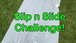 Slip n Slide Challenge!