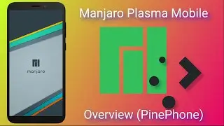 Manjaro Plasma Mobile Overview - HomebrewXS