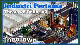 [Theotown Online] Industri Pertama Di Kota