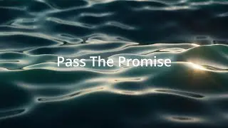 Pass The Promise-A Mullett Family Lyric Video