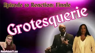 ‘Grotesquerie’ Episode 10 Reaction & Review: Was That Even a Finale?!