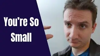 You're So Small