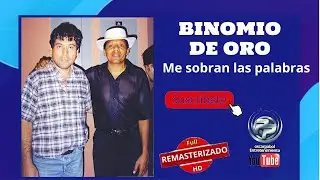BINOMIO DE ORO DE AMERICA -  ME SOBRAN LAS PALABRAS