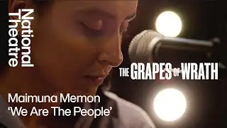 The Grapes of Wrath | 'We Are the People' | National Theatre