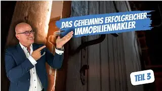 Das Geheimnis erfolgreicher Immobilienmakler – Teil 3