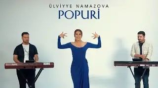 Ulviyye Namazova - Popuri