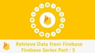 Retrieve data from Firebase | part 5 | android firebase tutorials
