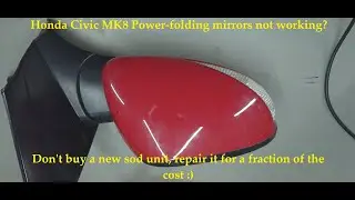 Honda Civic MK8 Power Folding Mirrors SOD Repair