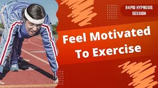 Exercise Motivation | Rapid Hypnosis Session | Feel MOTIVATED to Exercise