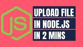 How To Upload File In Node.js In 2 Mins 