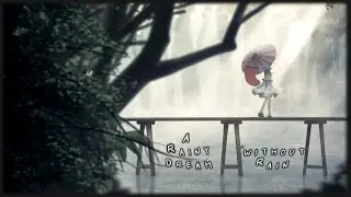 A Rainy Dream Without Rain