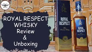 Royal Respect Whisky Review & Unboxing | Best Budget friendly Whisky in India |