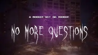 a boogie wit da hoodie - no more questions [ sped up ] lyrics