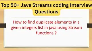 Top 50+ Java Streams Coding Questions - How to find duplicate elements in a given integers list