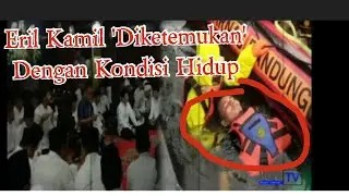 VIRAL...Eril Kamil Diketemukan Dengan Kondisi Hidup