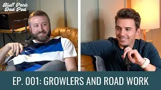 Bluff Park Dad Pod, Episode 1: Growlers & Road Work