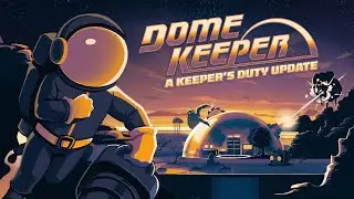 Dome Keeper | A Keeper's Duty Release Trailer | Free Update