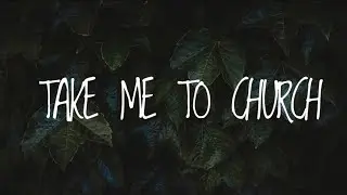 Take Me To Church - Hozier (Lyrics)🎵