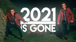 2021 IS GONE